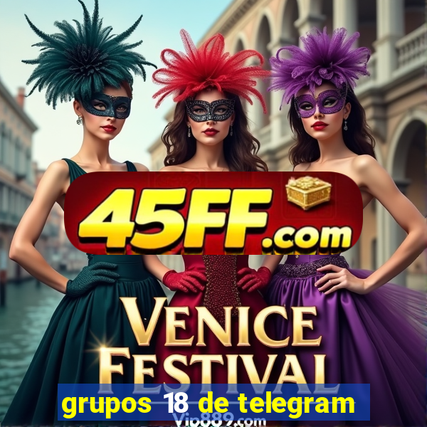 grupos 18 de telegram